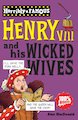 Henry VIII and his Wicked Wives