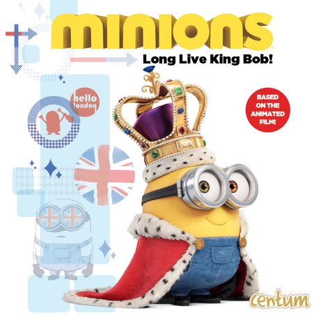 Minions: Long Live King Bob! Storybook