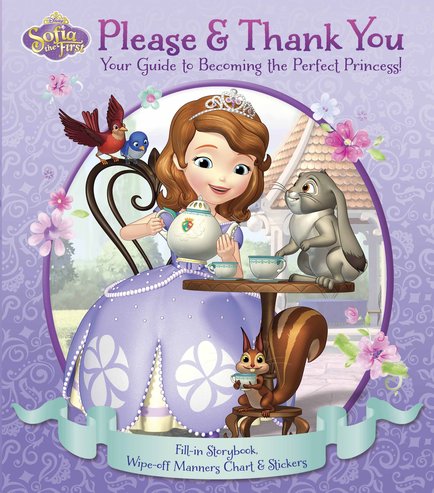 Sofia the First: Please and Thank You - Your Guide to Becoming the Perfect Princess!