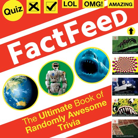 Factfeed: The Ultimate Book of Randomly Awesome Trivia