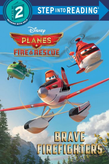 Step into Reading: Disney Planes Fire and Rescue - Brave Firefighters