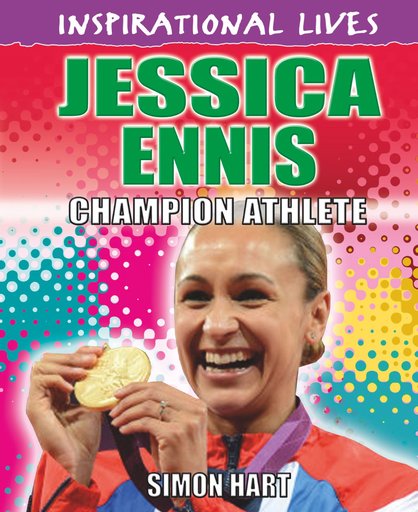 Inspirational Lives: Sports Champions - Jessica Ennis