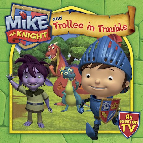 Mike the Knight and Trollee in Trouble