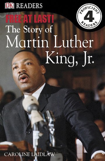 Free at Last! The Story of Martin Luther King, Jr.