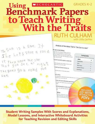 Using Benchmark Papers to Teach Writing With the Traits: Grades K-2