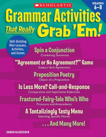 Grammar Activities that Really Grab 'Em! Grades 6-8
