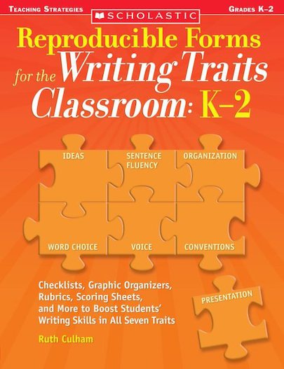 Reproducible Forms for the Writing Traits Classroom: Primary K-2