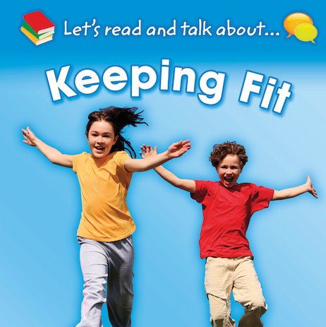 Let's Read and Talk About: Keeping Fit