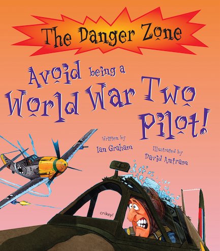 Danger Zone: Avoid Being a World War Two Pilot!