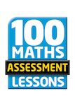 100 Maths Assessment Lessons