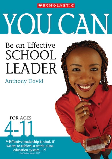 Be an Effective School Leader for Ages 4-11 (Teacher Resource)
