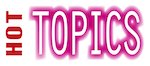 Hot Topics