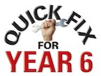 Quick Fix for Year 6