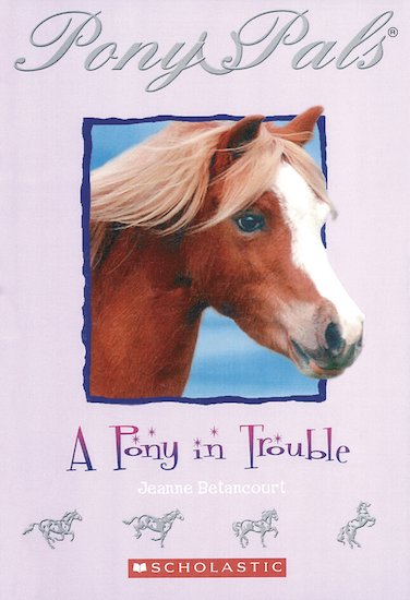 Pony Pals: A Pony in Trouble