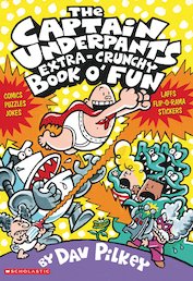 The Captain Underpants Extra-Crunchy Book O'Fun!