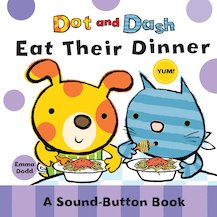 Dot and Dash Eat Their Dinner
