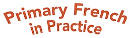 Primary French in Practice