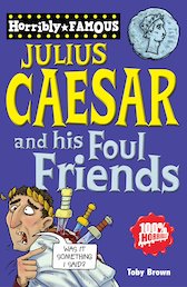 Julius Caesar and his Foul Friends