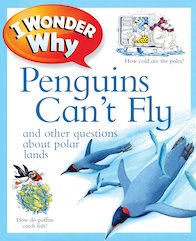 I Wonder Why: Penguins Can't Fly