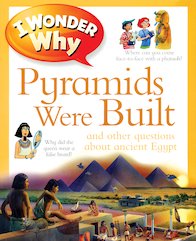 I Wonder Why: Pyramids Were Built