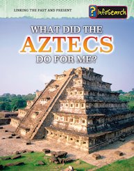 What Did the Aztecs Do for Me?