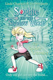 Sophie and the Shadow Woods: The Spider Gnomes
