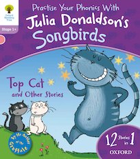 Julia Donaldson's Songbirds: Top Cat and Other Stories
