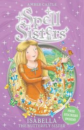 Spell Sisters: Isabella the Butterfly Sister