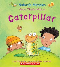 Nature's Miracles: Once There Was a Caterpillar