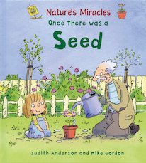 Nature's Miracles: Once There Was a Seed