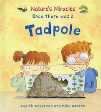 Nature's Miracles: Once There Was a Tadpole