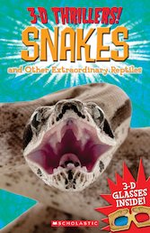3D Thrillers! Snakes and Other Extraordinary Reptiles