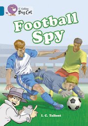 Football Spy (Book Band Topaz)