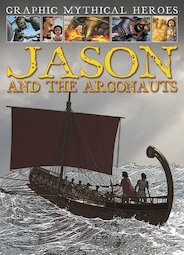 Graphic Mythical Heroes: Jason and the Argonauts