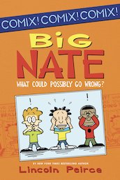 Big Nate: What Could Possibly Go Wrong?