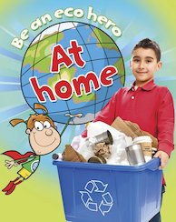 Be an Eco Hero: At Home