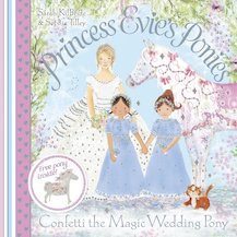 Princess Evie's Ponies: Confetti the Magic Wedding Pony