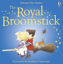 Usborne First Stories: The Royal Broomstick