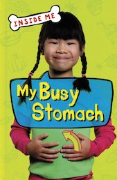 Inside Me: My Busy Stomach