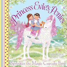 Princess Evie's Ponies: Sprinkles the Magic Cupcake Pony