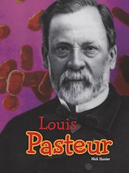 Science Biographies: Louis Pasteur