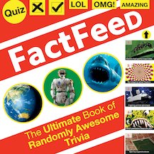 Factfeed: The Ultimate Book of Randomly Awesome Trivia