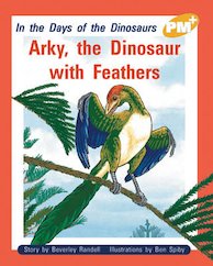 Arky, the Dinosaur with Feathers (PM Plus Storybooks) Level 21