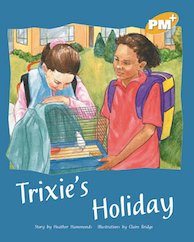 PM Gold: Trixie's Holiday (PM Plus Storybooks) Level 21 x 6