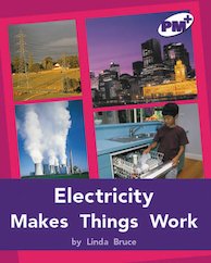 Electricity Makes Things Work (PM Plus Non-fiction) Levels 20, 21