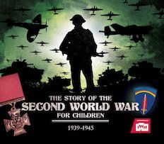 The Story of the Second World War for Children