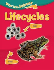Ways into Science: Lifecycles