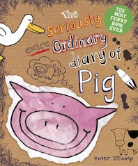 The Seriously Extraordinary Diary of Pig