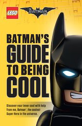 The LEGO® Batman™ Movie - Batman's Guide to Being Cool