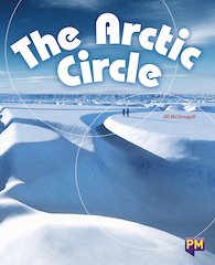 The Arctic Circle (PM Guided Reading Non-fiction) Level 25